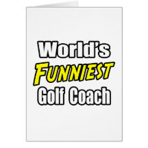 World's Funniest Golf Coach Greeting Card