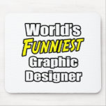 World's Funniest Graphic Designer Mouse Pads