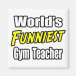 World's Funniest Gym Teacher Fridge Magnets