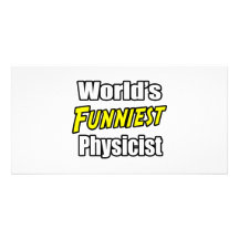World's Funniest Physicist Photo Card