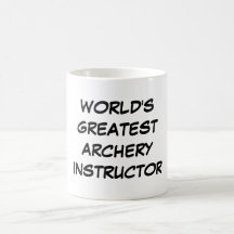 "World's Greatest Archery Instructor"Mug