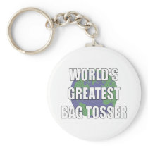 World's Greatest Bag Tosser Keychains