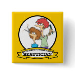 WORLDS GREATEST BEAUTICIAN WOMEN CARTOON buttons