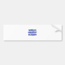 World's Greatest Blogger Bumper Stickers