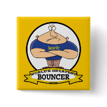 WORLDS GREATEST BOUNCER MEN CARTOON BUTTON