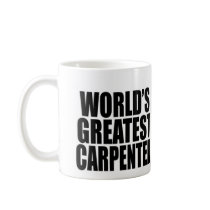 World's Greatest Carpenter Mug