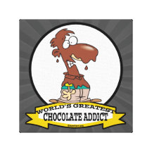 WORLDS GREATEST CHOCOLATE ADDICT CARTOON CANVAS PRINT