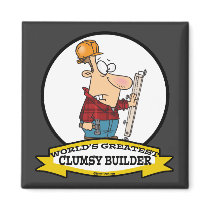 WORLDS GREATEST CLUMSY BUILDER MEN CARTOON FRIDGE MAGNET