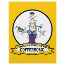 WORLDS GREATEST COFFEEHOLIC CARTOON FLYERS