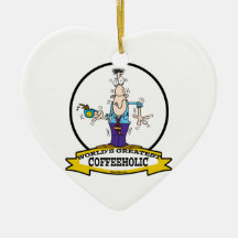 WORLDS GREATEST COFFEEHOLIC CARTOON CHRISTMAS ORNAMENTS