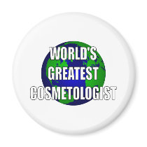 World's Greatest Cosmetologist Fridge Magnet