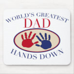 World's Greatest Dad Hands Down Mousepad