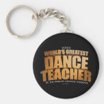 World's Greatest Dance Teacher Key Chain