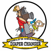 WORLDS GREATEST DIAPER CHANGER DAD CARTOON ACRYLIC CUT OUT