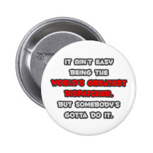 World's Greatest Dispatcher Joke Button