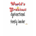 World's Greatest Dysfunctional Family Leader Pink t-shirts