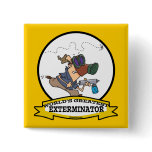 WORLDS GREATEST EXTERMINATOR MEN CARTOON buttons