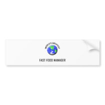 World's Greatest Fast Food Manager Bumper Stickers