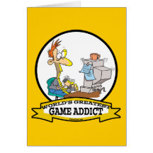 WORLDS GREATEST GAME ADDICT CARTOON GREETING CARDS