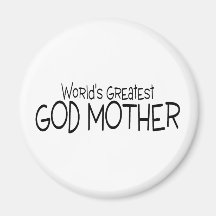 Worlds Greatest God Mother Fridge Magnet