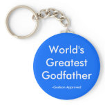 World's Greatest Godfather, -Godson Approved keychains