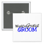 Worlds Greatest Groom Pinback Buttons