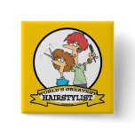 WORLDS GREATEST HAIRSTYLIST WOMEN CARTOON buttons