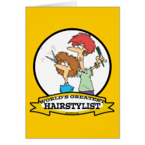 WORLDS GREATEST HAIRSTYLIST WOMEN CARTOON GREETING CARDS
