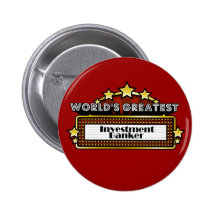 World's Greatest Investment Banker Pinback Button