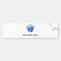 World's Greatest Middle School Teacher Bumper Sticker