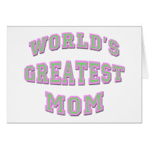 World's Greatest Mom Greeting Card