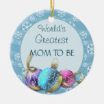 World's Greatest Mom To Be Christmas Ornament