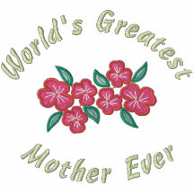 World's Greatest Mother Ever Embroidered Shirt