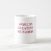 WORLD'S GREATEST NEIGHBOR coffee mug
