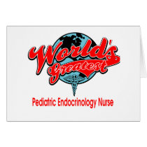 World's Greatest Pediatric Endocrinology Nurse Cards