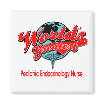 World's Greatest Pediatric Endocrinology Nurse Refrigerator Magnet