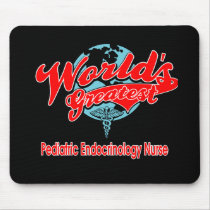 World's Greatest Pediatric Endocrinology Nurse Mouse Pad