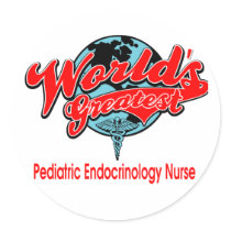World's Greatest Pediatric Endocrinology Nurse Sticker
