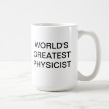 WORLD'S  GREATEST PHYSICIST Coffee Mug