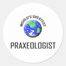 World's Greatest Praxeologist Round Stickers