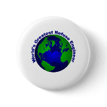 World's Greatest Refuse Engineer Pinback Buttons