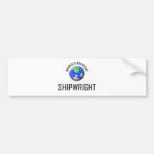 World's Greatest Shipwright Bumper Stickers