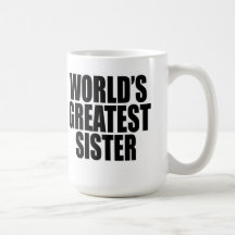 World's Greatest Sister Coffee Mug