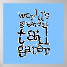 World's Greatest Tailgater in Any Team Colors Poster