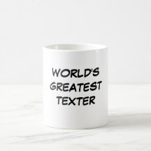 "World's Greatest Texter"  Mug