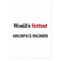 Worlds Hottest Aerospace Engineer Postcard