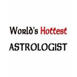 Worlds Hottest Astrologist t-shirts