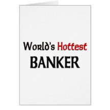 Worlds Hottest Banker Greeting Cards