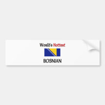 World's Hottest Bosnian Bumper Stickers