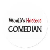 Worlds Hottest Comedian Round Sticker